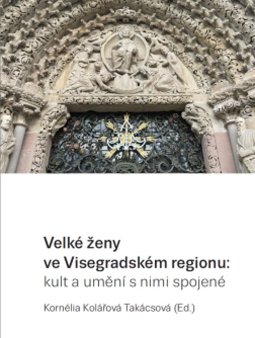 Velké ženy ve Visegradském regionu: kult a umění s…